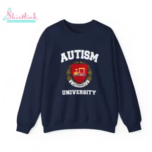 Autism University Funny Meme Sweatshirt - Joke Crewneck Gift Sweater